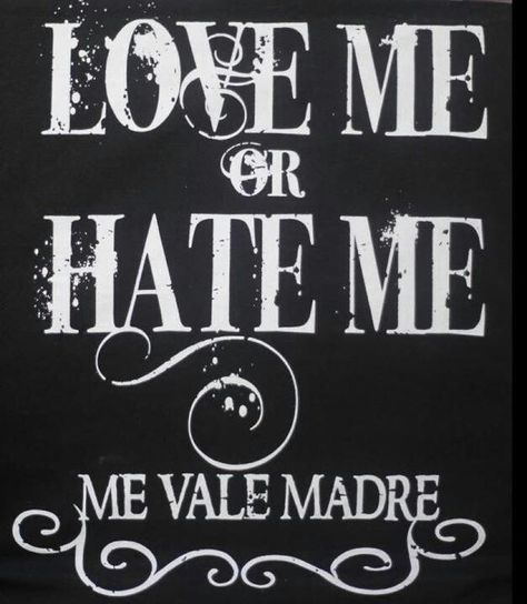 Me vale--jajaja! y SI! Chicano Quote, Me Vale, Latinas Quotes, Mexican Quotes, Mexican T Shirts, Spanglish Quotes, Gangsta Quotes, Me Me, Badass Quotes