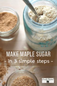 How to Make Maple Sugar in Your Own Kitchen » SoulyRested Homestead Breakfast, Homesteading Life, Jar Recipes, Wild Food Foraging, Dry Mixes, Rustic Recipes, Homemade Pantry, Maple Sugar, Tiny Bag