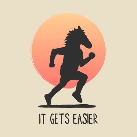 Check out this awesome 'It+gets+easier' design on @TeePublic! It Gets Easier Bojack Wallpaper, Bojack Horseman Tattoo, It Gets Easier, Great Works Of Art, Bojack Horseman, Funny Horse, Simple Wallpapers, Show Horses, Mad Men