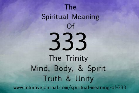 The Spiritual Meaning of 333 It means you are seeing a sign that the angels signify their agreement to your thoughts. It means truth and is a sign of the trinity. Mind, body, and spirit. Three becoming one. Angels love, protect, and surround you and the union is complete. Angels are in your midst. http://www.intuitivejournal.com/spiritual-meaning-of-333/ Meaning Of 333, Numerology Compatibility, Number 333, Numerology Calculation, Numerology Life Path, Numerology Numbers, Numerology Chart, Archangel Gabriel, Angel Number Meanings