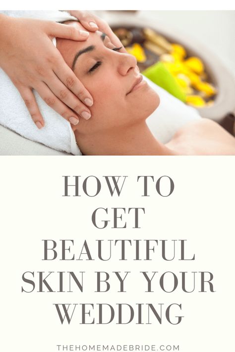 Hot to Get Beautiful Skin By Your Wedding Day - The Homemade Bride Bridal Skin Care Routine At Home, Bridal Facial At Home, Bride To Be Skin Care Routine, Skin Care Routine For Bride To Be, Bridal Skincare Routine, Skin Care Before Wedding, Pre Wedding Skincare Routine, Bride Skin Care Plan, Bride Skincare Routine