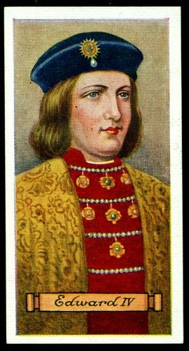 Cigarette Card - King Edward IV | Carreras Cigarettes "Kings… | Flickr Queens Of England, House Of York, House Of Plantagenet, English Monarchs, Edward Iv, Royal Family Trees, Uk History, English Royalty, Tudor History