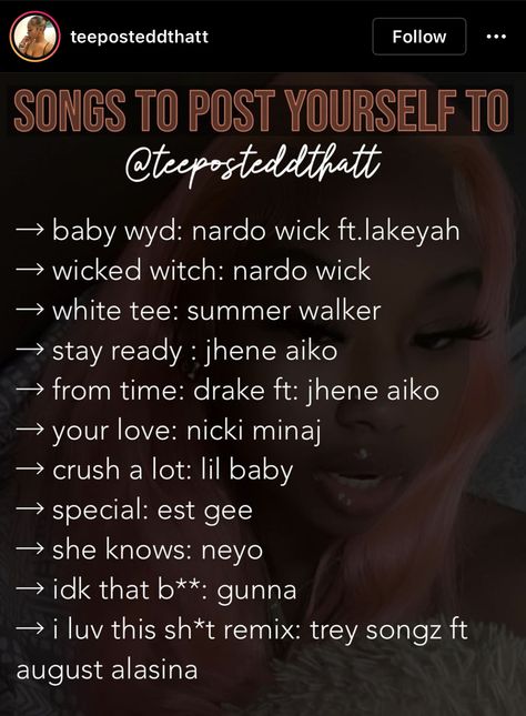 Songs To F To, Song To Post Yourself On Instagram, Songs To Post Yourself To, Songs To Post Yourself With On Instagram, Ig Songs, Insta Songs, Party Music Playlist, Rap Music Playlist, Relationship Songs