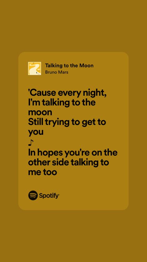 Ravenclaw Music, Talking To The Moon Lyrics, Bruno Mars Songs Lyrics, Bruno Mars Lyrics, Bruno Mars Songs, Trust Jesus, Relatable Lyrics, Talking To The Moon, Yours Lyrics