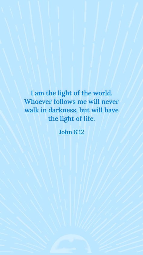 JOHN 8:12, the light of the world, sun wallpaper, blue wallpaper, verse, blue sun wallpaper, The light, john 8:12, line art sun, christian wallpaper, blue, sun, light blue, sky, sky blue, Bible verse, light of life, I Am The Light, John 8 12, Light Of Life, Light Of The World, I Wallpaper, Jesus Quotes, The Light, Verses, Bible Verses