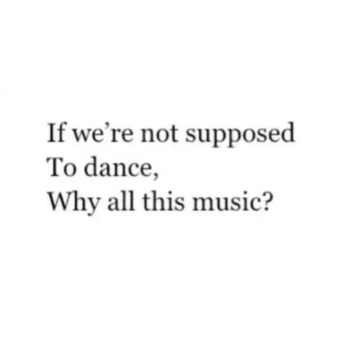 Dance Aesthetic Captions, Dance Quotes Aesthetic, Im Crazy Quotes, Dance Poetry, Dancer Quotes, Dance Quote, Aesthetic Captions, Dance Quotes, Girly Quotes