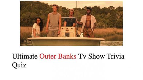 Outer Banks Quizzes, Obx Quizzes, Outer Banks Quiz, Outer Banks Tv Show, Music Magazine, Trivia Quiz, Buzzfeed Quizzes, Trivia Questions, Music Magazines