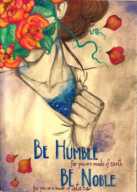 Be Humble, for you are made of Earth.  Be Noble, for you are made of Stars. Be Humble, Happy Thoughts, Pretty Words, Daily Quotes, The Words, Beautiful Words, Proverbs, Inspirational Words, Amazing Art