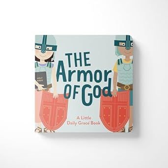 Daily Grace Co, The Armor Of God, Ephesians 6 10, Learning At Home, Daily Grace, Ephesians 6, Armor Of God, Board Book, Board Books