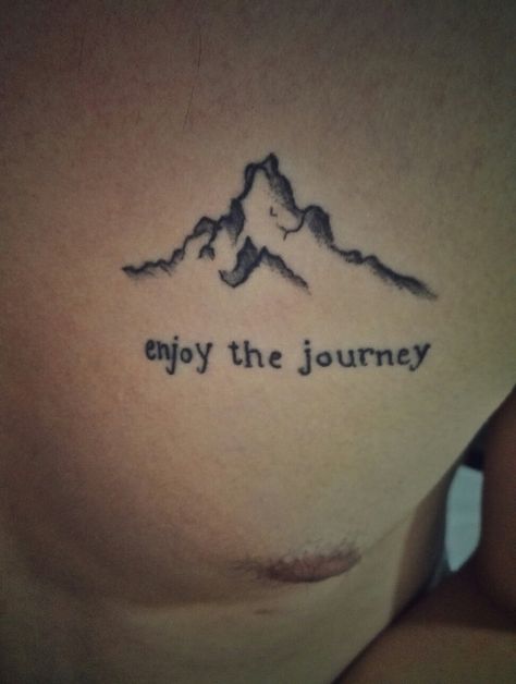 Embrace The Journey Tattoo, Enjoy The Journey Tattoo, The Journey Tattoo, Journey Tattoo, Tattoo Mountain, Enjoy The Journey, I Tattoo, The Journey, Tattoo Quotes