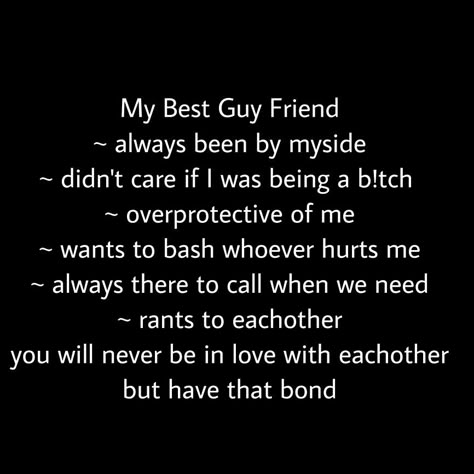 Guy Best Friend Quotes Deep, Funny Quotes For Male Bestie, In Love With Guy Best Friend, Protective Guy Friends, Male Bsf Aesthetic, In Love With My Guy Best Friend, Liking Your Best Guy Friend, Send This To Your Guy Best Friend, Quotes About Guy Best Friends