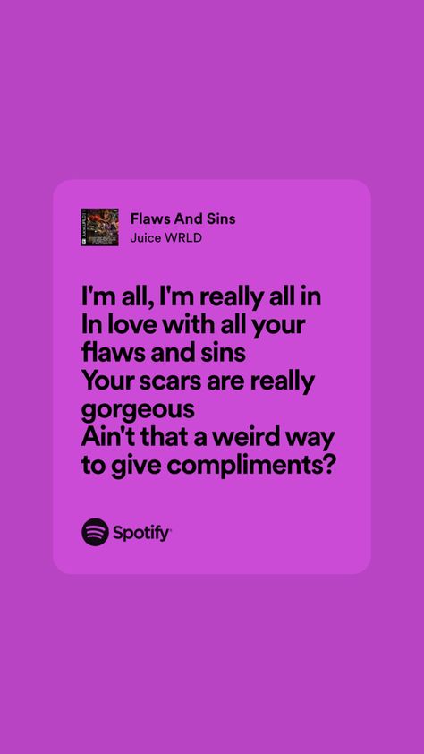 Rap Spotify Lyrics, Juice Wrld Song Lyrics, Juicewrld Aesthetic, Rap Lyrics About Love, Flaws And Sins, Lyrics Juice Wrld, Juice Wrld Lyrics, Juice Lyrics, Song Spotify