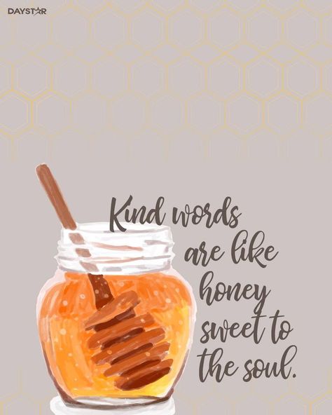 Honey Quotes, Kind Words Are Like Honey, Words Are Like Honey, Sweet Like Honey, Christian Quotes Inspirational, Uplifting Quotes, Christian Inspiration, Encouragement Quotes, God Is Good