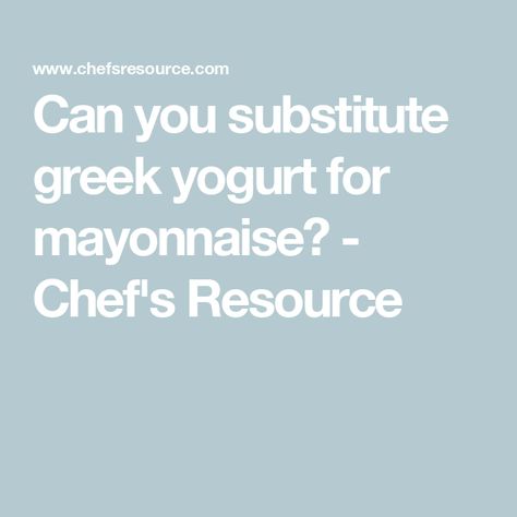 Can you substitute greek yogurt for mayonnaise? - Chef's Resource Mayonnaise Substitute, Substitute For Mayonnaise, Make Mayonnaise, Healthy Substitutes, How To Make Mayonnaise, Healthy Substitutions, Mayonnaise, Greek Yogurt, Cooking And Baking