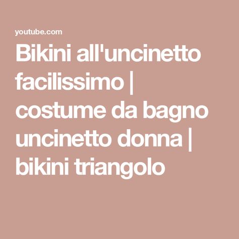 Bikini all'uncinetto facilissimo | costume da bagno uncinetto donna | bikini triangolo Italy