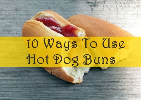 10 Ways to Use Hot Dog Buns-who doesn't always have hot dog buns left over? Breakfast Casserole With Croutons, Extra Hot Dog Buns, Leftover Hot Dog Buns, Leftover Bread Recipes, Hot Dog Buns Recipe, Coney Island Hot Dog, Hot Dog Bun, Hot Dog Rolls, Culinary Tips