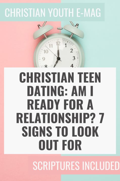 Christian Teen Dating: Am I Ready for a Relationship? 7 Signs to Look Out For | Christian Teen Dating | Christian Dating Tips | Christian Youth Magazine | True Love Waits Biblical Relationship Advice, Teenage Parenting, Dating Sucks Humor, Teen Dating Advice, Christian Reminders, Getting Into A Relationship, Ready For A Relationship, Love Waits, Christian Dating Advice