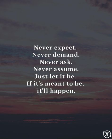 If It's Meant To Be Quotes, It's Not Meant To Be Quotes, It’s Happening For You Not To You, It Will Never Be Perfect Make It Work, If It Is To Be It Is Up To Me, It Was Not Meant To Be Quotes, If It Was Meant To Be Quotes, If Its Meant To Be Quotes Relationships, Never Assume Quotes