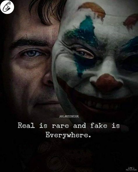 Fake is everywhere. 🙁  Type "FAKE" if you agree with it  #realisrareandfakeiseverywhere #realisrare #fakeiseverywhere #real #rare #fake #selfdevelopmentquotes #selfmade #influence #person #life #tuesdaymotivation #motivationthoughts #success #successquotes #successlife #positiveminds #positivequotes #morningmotivation #tuesday #thoughtoftheday #workharder #worksmarter #motivational #quoteoftheday #instaquote #time #ascmotivation😎 #motivation #ASC_MOTIVATION Clown Quotes, Joker Love Quotes, Life Quotes Wallpaper, Villain Quote, Positive Attitude Quotes, Deep Meaningful Quotes, Dale Carnegie, Joker Quotes, Joker And Harley Quinn