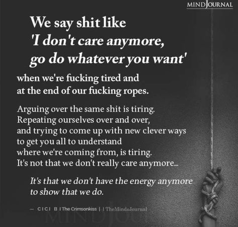 Tired Of Waiting For Him To Change, Why Care Quotes, When Your Tired Is Tired, Thats On You Quotes, Don't Want To Feel Quotes, Dont Know Who You Are Anymore Quotes, Why Do I Keep Trying Quotes, Trying To Do The Right Thing Quotes, A Heart That Understands Also Gets Tired