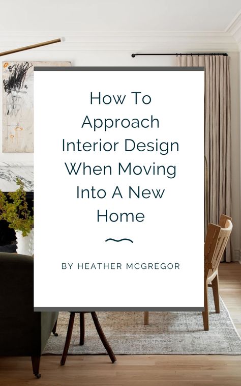 How To Approach Interior Design When Moving Into A New Home by Heather McGregor | Warm & Bright Interior Design | Based in Hailey, Idaho | Creating warm, inviting interiors with an elevated feel. Approaching interior design when moving into a new-to-you house is different than how you would approach the renovation of a house you know inside and out, so here are some tips on how to go about it. Read more! designing a fresh space, interior design tips for new homeowners, personalized home styling How To Style A Home, Full House Design Interiors, Interior Design How To, Normal House Interiors, New Home Interior Design, Hailey Idaho, Inviting Interiors, Moving Into A New House, Bright Interior Design