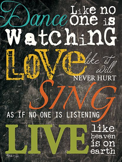 Dance like no one is watching Love like it will never hurt Sing as if no one is... Watching Quotes, Dance Like No One Is Watching, Inspirational Message, Heaven On Earth, A Sign, Great Quotes, Favorite Quotes, Quotes To Live By, Wise Words