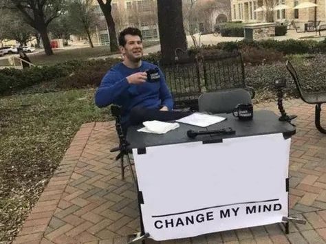 Change My Mind Meme, Fast Meme, Blank Memes, Meme Show, Writing Memes, Meme Maker, Change My Mind, Online Quiz, How To Make Animations