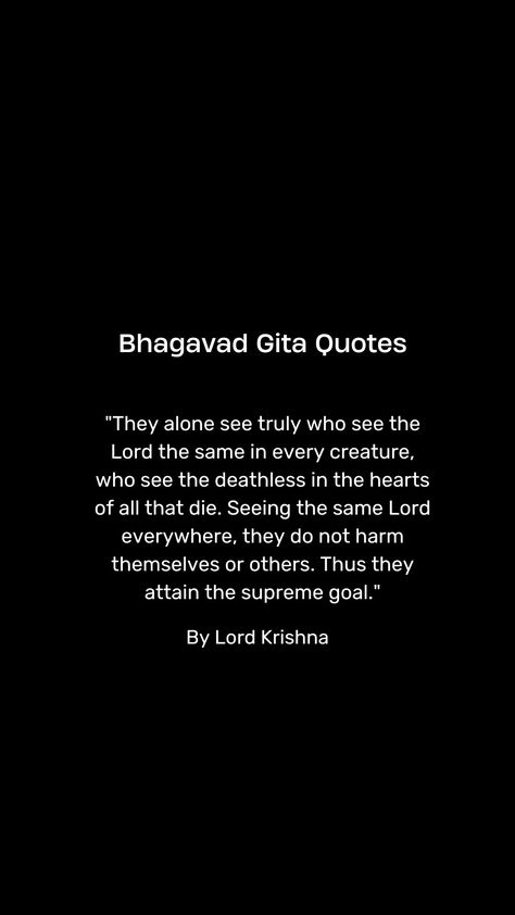 Bhagavad Gita, also known as the Gita - "The Song of The Lord" is a practical guide to one's life that guides one to re-organise their life, achieve inner peace and approach the Supreme Lord (the Ultimate Reality). It is a 700-verse text in Sanskrit which comprises chapters 23 through 40 in the Bhishma-Parva section of the Mahabharata. Mahabharata Quotes English, Bagavath Gita Quotes, Bagavath Gita Quotes English, Gita Quotes English, Bagavath Gita, Quotes By Lord Krishna, Bhagavad Gita Quotes, Mahabharata Quotes, The Mahabharata