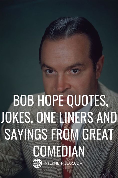 105 Bob Hope Quotes, Jokes, One Liners and Sayings from Great Comedian - #quotes #bestquotes #dailyquotes #sayings #captions #famousquotes #deepquotes #powerfulquotes #lifequotes #inspiration #motivation #internetpillar Jokes One Liner, Bob Hope Quotes, Funny One Liners Quotes, Motivational One Liners, Deep One Liners, Epic One Liners, Great One Liners, One Liners, Funny One Liners