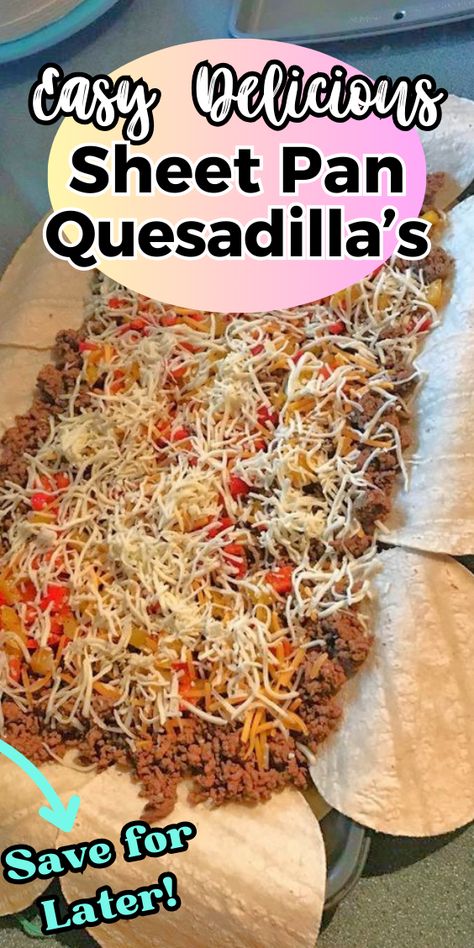 Quesadilla Sheet Pan Recipes, Sheet Pan Quesadilla Recipes, Sheet Pan Quesadillas Beef, Sheet Pan Quesadillas Chicken, Sheet Pan Quesadilla, Pan Quesadilla, Sheet Pan Quesadillas, Fajita Quesadilla, Chicken Black Beans