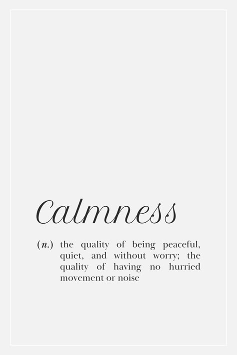 #pinterestquotes #quotes #pinterestinspiration calmness calm definition quote Calm Meaning, Pockets Of Peace, Peace Definition, Pics For Vision Board, Therapy Branding, Quiet Luxury Aesthetic, Timeless Wardrobe Essentials, Quiet Quotes, Prayers Of Gratitude