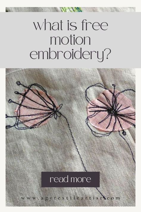 What is Free Motion Embroidery? — Agy Textile Artist Freehand Machine Embroidery Textile Art, How To Do Free Motion Embroidery, Free Motion Applique Tutorial, Freehand Sewing Machine Embroidery, Cute Machine Embroidery Designs, Free Motion Stitching, Applique Art Textile Artists, Freemotion Embroidery Tutorials, Free Form Embroidery