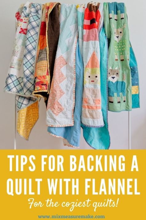 Backing Quilts with Flannel - The Better, Cozier Choice – Mix Measure Make Quilting With Fleece, Scarf Quilt How To Make, Backing A Quilt With Flannel, Quilt With Flannel Backing, Quilting With Flannel Fabrics, Flannel Backed Quilt, What To Sew With Flannel, Flannelette Projects, Flannel Patterns Sewing