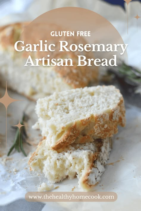 {Gluten Free} Garlic Rosemary Artisan Bread - The Healthy Home Cook Rosemary Artisan Bread, Gf Bread Recipe, Gluten Free Artisan Bread, Gluten Free Bread Machine, Homemade Gluten Free Bread, Best Gluten Free Bread, Gluten Free Yeast Free, Gf Baking, Herb Bread