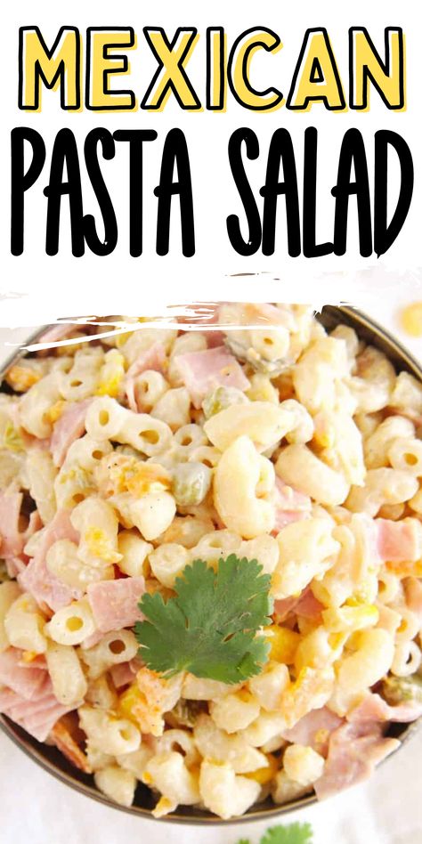 Mexican Macaroni Salad Recipe, Pasta Mexicana, Mexican Pasta Salad Recipes, Best Pasta Salad Recipe, Ham Pasta Salad, Macaroni Salad With Ham, Cold Pasta Recipes, Mexican Macaroni Salad, Mayo Pasta Salad Recipes