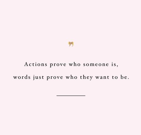 Quotes About Actions And Words, Actions Louder Than Words Quotes, People’s Actions Quotes, Actions Words, Trust Actions Not Words Quotes, Actions Not Words Quotes, Actions Are Better Than Words, Quotes About Actions, Believe Actions Not Words Quotes