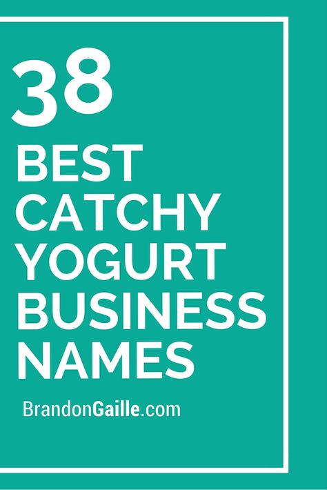 38 Best Catchy Yogurt Business Names Ice Cream Names, Catchy Names, Catchy Slogans, Cute Names, Unique Names, Business Names, Company Names, Yogurt, Ice Cream