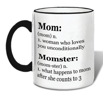 Latitude Run Catharina Momster Ceramic Mug Funny Mug Sayings, Funny Mom Gifts, Mug Ceramic, Funny Coffee Mugs, Mom Gifts, Funny Coffee, Coffee Humor, Really Funny Pictures, Funny Mugs