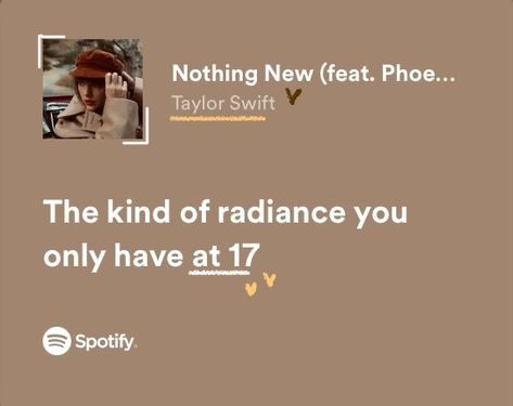 17 Birthday Songs, 17 Quotes Age, 17 Bday Captions, Nothing New Aesthetic, The Kind Of Radiance You Only Have At 17, Taylor Swift Birthday Lyrics, Taylor Swift Birthday Quotes, Songs Captions, 17 Lyrics