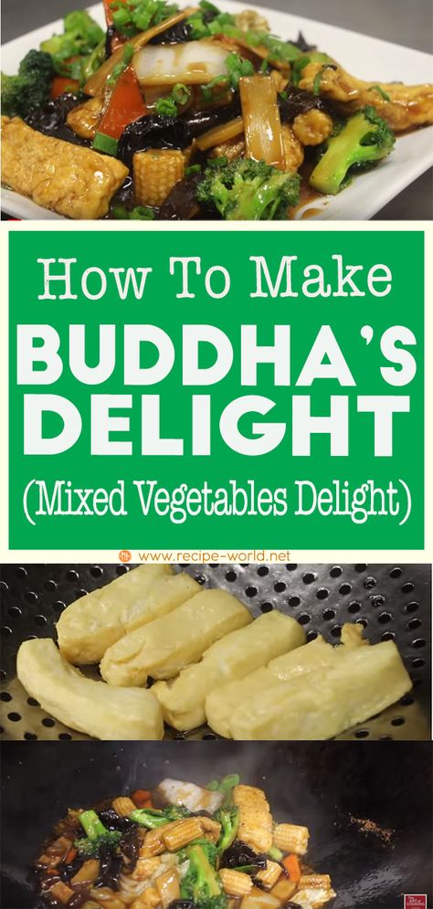 Recipe World How To Make Buddha's Delight (Mixed Vegetables Delight) - Recipe World Buddha Delight Recipe, Vegetable Delight Chinese, Buddha Delight, Chinese Mixed Vegetables, Buddha's Delight, Cafeteria Recipes, Mix Vegetable Recipe, Mix Vegetable, Vegetarian Thanksgiving Recipes