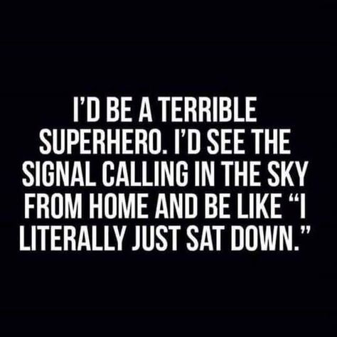 Worst superhero Sarcastic Women, E Card, Sarcastic Quotes, Bones Funny, The Words, I Laughed, The Sky, Just In Case, Me Quotes