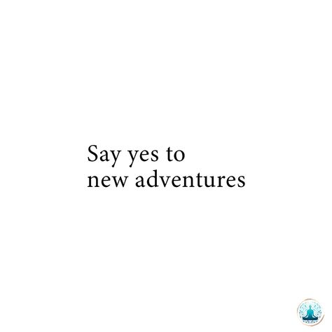 When new adventures appear in life, say yes to them! Off To New Adventures Quotes, Say Yes To New Experiences, Adventure Definition, Say Yes To Life, Say Yes To New Adventures, New Adventure Quotes, Be Adventurous, Adventure Is Out There, Vision Board Quotes