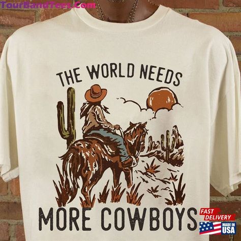 Cowboy T-shirt, Vintage Cowboy Aesthetic, The World Needs More Cowboys, Sweatshirt Western, Cowboy Aesthetic, Vintage Cowboy, Western Shirt, Country Girl, Western Shirts