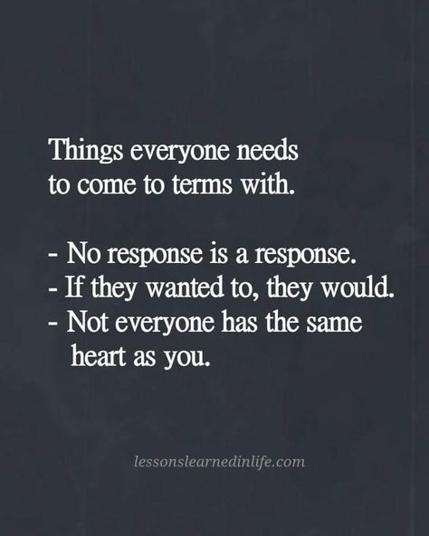 Things everyone needs to come to terms with: No response is a response. If they wanted to, they would. Not everyone has the same heart as you. Lonliness Quotes Relationships, Detachment Quotes Letting Go, Let Down Quotes, Let Go Quotes Relationships, Magdalena Zalejska, Business Affirmations, Want Quotes, Down Quotes, Best Revenge