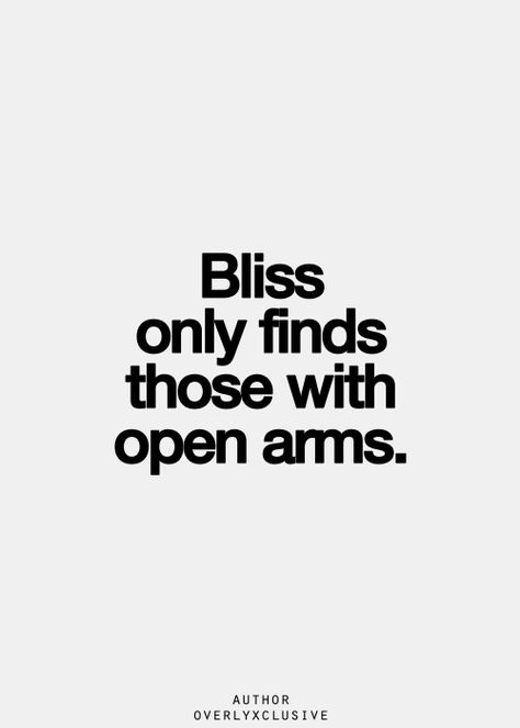 #solopreneur #soywoolly Bliss Quotes, Inspirational Quotes Pictures, Open Arms, New Energy, Quotable Quotes, The Words, Great Quotes, Beautiful Words, Picture Quotes