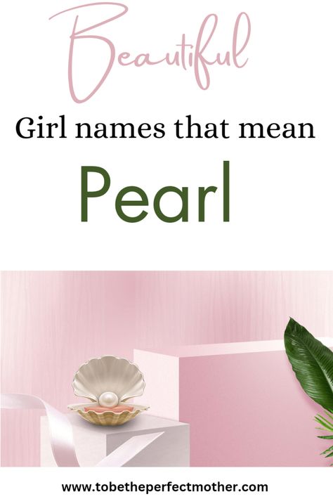 Girl names that mean pearl Pearl Name Meaning, Danish Girl Names, Strong Girl Names, Korean Girls Names, Hebrew Girl Names, Greek Girl Names, Rustic Boy Names, Irish Girl Names, Pearl Name