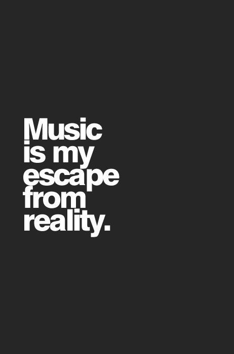 Quotes Icons, My Escape, Escape From Reality, Positive Energy Quotes, Music Is My Escape, Me Quotes Funny, Deep Thought Quotes, Music Is, Real Quotes