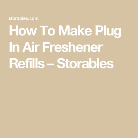 How To Make Plug In Air Freshener Refills – Storables Homemade Plug In Refills Diy, Diy Air Freshener Refill, Febreeze Diy, Air Wick Refill, Air Freshener Refill, Diy Air Freshener, Natural Air Freshener, Air Wick, Kitchen Storage Solutions