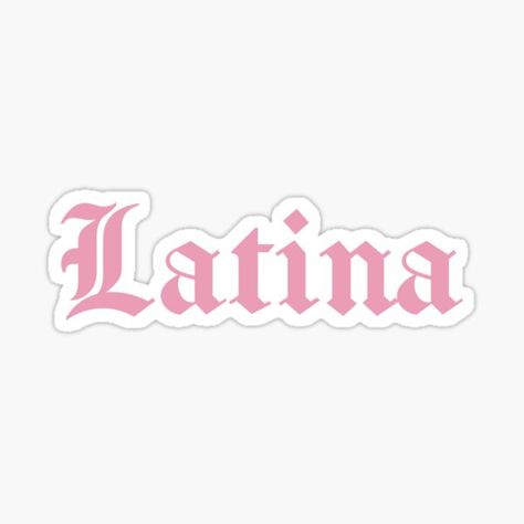 Latina in a classy, elegant, chic, medieval gothic font. It’s the perfect gift for powerful latina girls! This typography design fits these following themes: latina, latinx, hispanic, latino, mexicana, spanish, chicana, Latina power, latina pink, educated • Millions of unique designs by independent artists. Find your thing. Latina Wallpapers Aesthetic, Aesthetic Latina Wallpaper, Latina Pink Aesthetic, Latina Stickers Aesthetic, Latina Stickers, Latina Vibes, Latina Aesthetic, Latina Power, Gothic Lettering