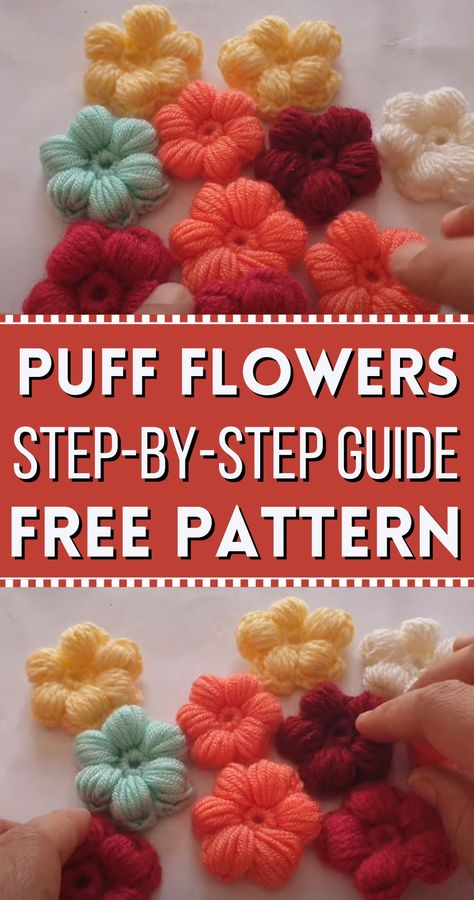 Crochet Puff Flowers Step-by-Step Guide Puff Stitch Flower Blanket, Puff Stitch Flower Crochet Pattern, How To Make A Flower Out Of Yarn, 3d Flowers Crochet, Free Puff Flower Crochet Pattern, Crochet Puff Flower Purse, Puff Flower Blanket Crochet, Crochet Puff Stitch Flowers Free Pattern, Crochet Puff Flower Stitch